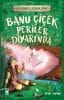 Banu Çiçek Periler Diyarı’nda – Dede Korkut İle Değerler Eğitimi