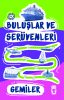 Gemiler – Buluşlar ve Serüvenleri