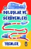 Trenler – Buluşlar ve Serüvenleri
