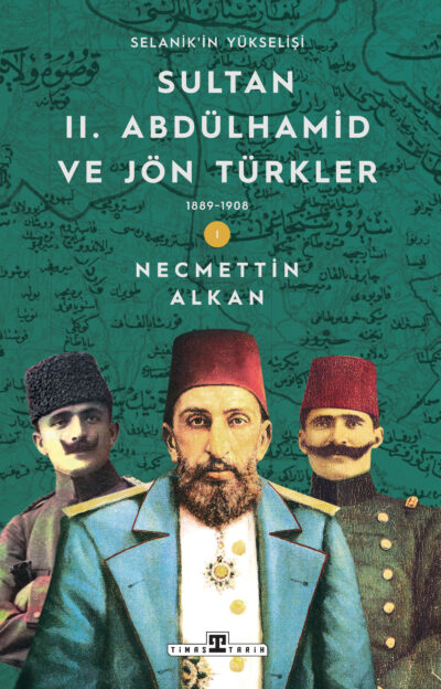 Sultan II. Abdülhamid ve Jön Türkler (1889-1908) / Selanik'in Yükselişi