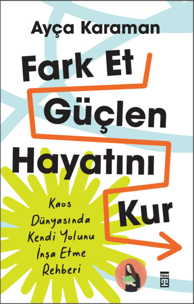 Fark Et, Güçlen, Hayatını Kur