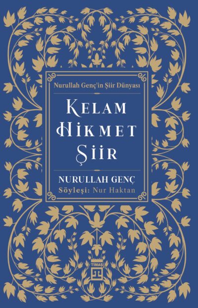 Kelam, Hikmet, Şiir: Nurullah Genç'in Şiir Dünyası