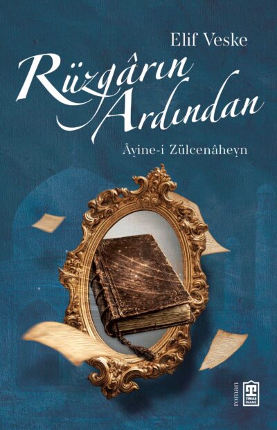 Rüzgarın Ardından: Ayine-i Zülcenaheyn